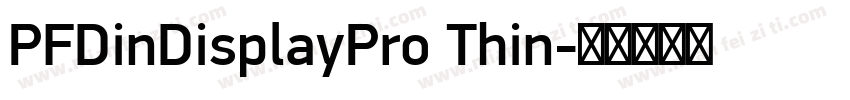 PFDinDisplayPro Thin字体转换